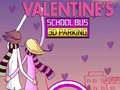 Permainan Parkir Bus Sekolah 3D Hari Valentine secara online