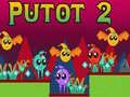 Permainan Putot 2 secara online