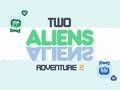 Permainan Petualangan Dua Alien 2 secara online