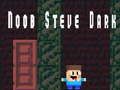 Permainan Noob Steve Gelap secara online