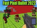 Permainan Peluru Pixel Cepat 2022 secara online