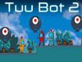 Permainan Tuu Bot 2 secara online