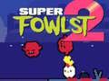 Permainan Super Fowlst 2 secara online