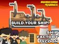 Permainan Tycoon Pabrik Kapal secara online