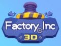 Permainan Pabrik Inc 3D secara online