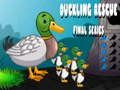Permainan Penyelamatan Bebek Kecil Episode Akhir secara online
