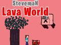 Permainan Dunia Lava Steveman secara online