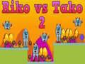 Permainan Riko vs Tako 2 secara online