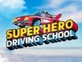 Permainan Sekolah Mengemudi Pahlawan Super secara online
