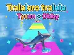 Permainan Tralalero tralala Tycoon + Obby secara online
