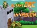 Permainan Invasi Orc Mutan secara online