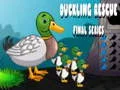 Permainan Penyelamatan Bebek Kecil Episode Akhir secara online