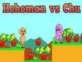 Permainan Hohoman vs Chu secara online Permainan Hohoman vs Chu secara online