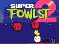 Permainan Super Fowlst 2 secara online Permainan Super Fowlst 2 secara online