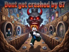 Permainan Jangan sampai hancur oleh 67 secara online