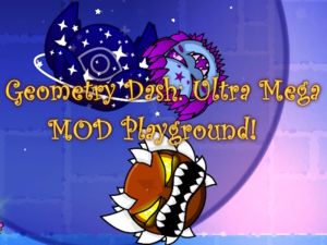 Permainan GEOMETRY DASH: Ultra Mega Mod Playground! secara online