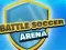 Permainan Sepak Bola Arena Pertempuran secara online