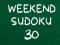 Permainan Sudoku Akhir Pekan 30 secara online