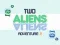 Permainan Petualangan Dua Alien 2 secara online