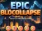 Permainan Epic Blocollapse secara online Permainan Epic Blocollapse secara online