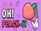 Permainan Oh peach-it secara online