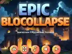 Permainan Epic Blocollapse secara online Permainan Epic Blocollapse secara online