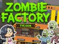 Permainan Tycoon Pabrik Zombie secara online