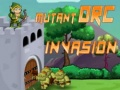 Permainan Invasi Orc Mutan secara online