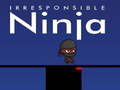 Permainan Ninja yang Tidak Bertanggung Jawab secara online