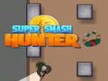 Permainan Pemburu Smash Super secara online
