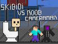 Permainan Skibidi vs Noob dan Kamerawan secara online